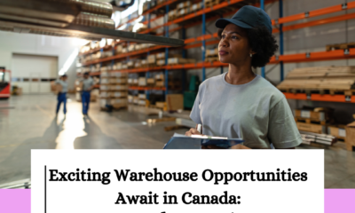 Exciting Warehouse Opportunities Await in Canada: Apply Today!