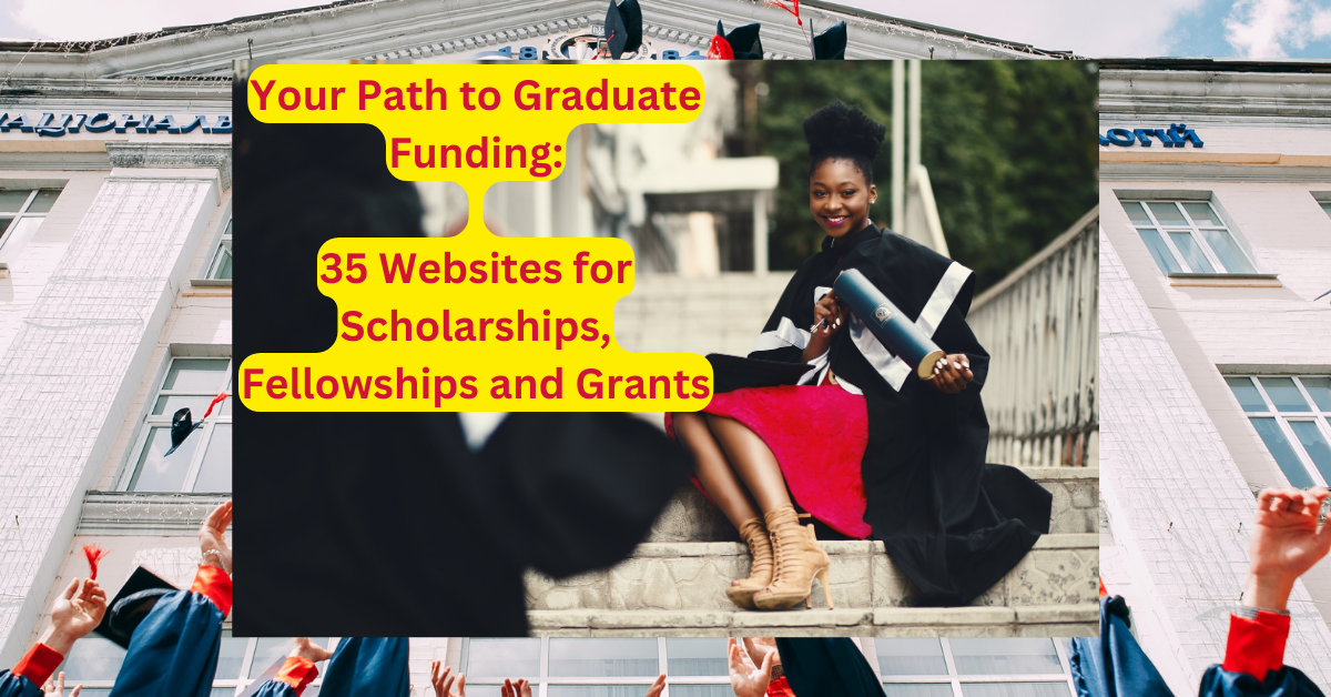 Your Path to Graduate Funding: 35 Websites for Scholarships, Fellowships and Grants